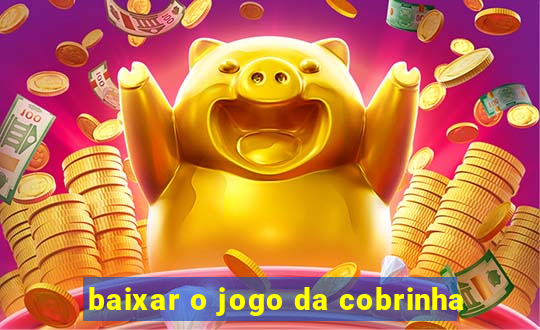 baixar o jogo da cobrinha